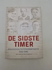 De sidste timer - afskedsbreve fra frihedskæmpere 1943-1945