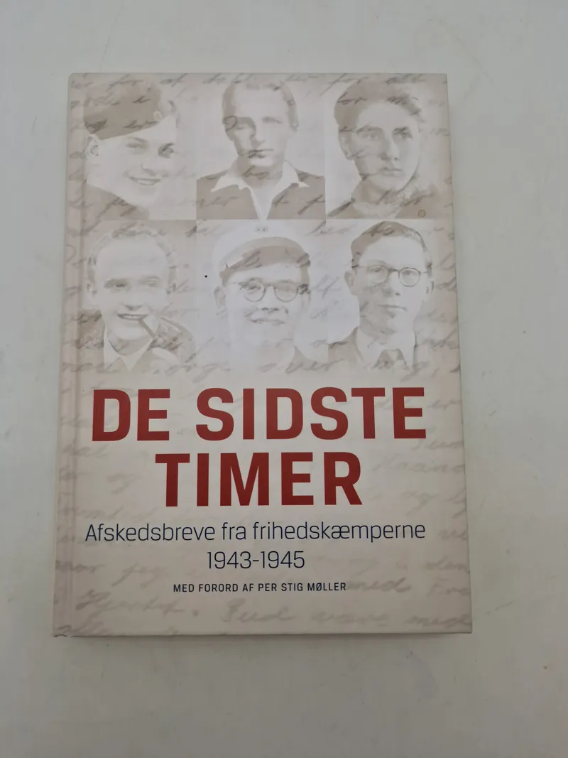 De sidste timer - afskedsbreve fra frihedskæmpere 1943-1945