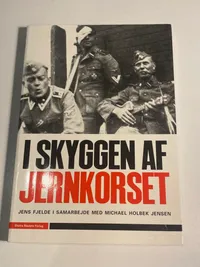 I skyggen af jernkorset (omhandlende danske SS frivillige