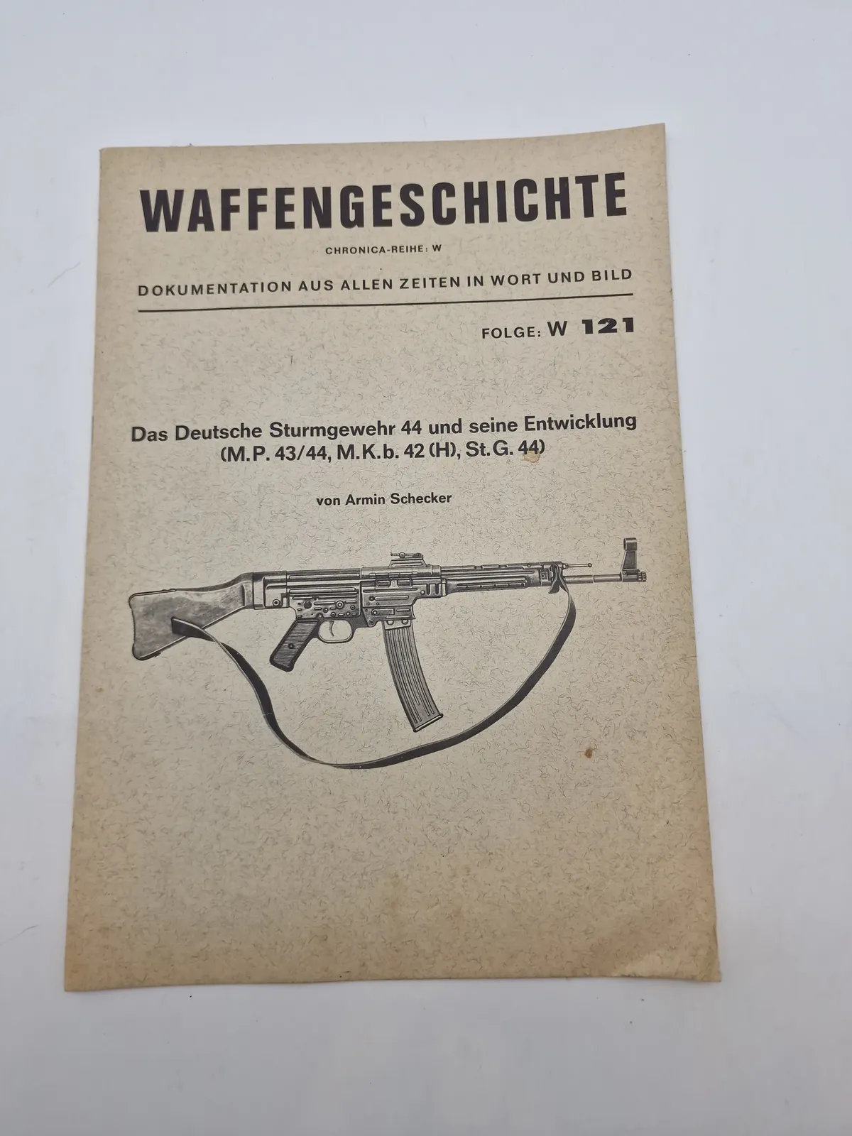 Waffengeschichte - Dokumentation aus allen zeiten in wort und bild - Das Deutsche Sturmgewehr 44 und seine Entwicklung Folge W 121