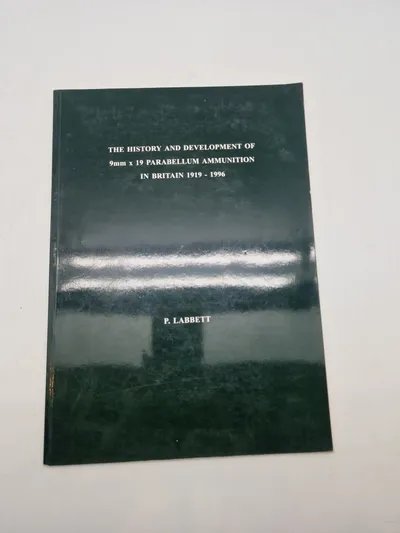 The story and development of 9X19 parabellum ammunition in britain 1919 - 1996