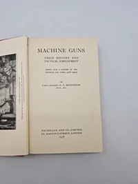 Machine Gun - Their History and Tactical Employment