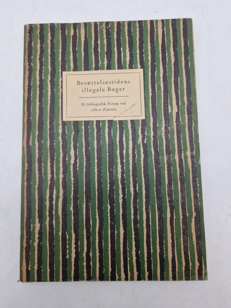 Besættelsestidens illegale Bøger

Et bibliografisk Forsøg ved Albert Fabritius
