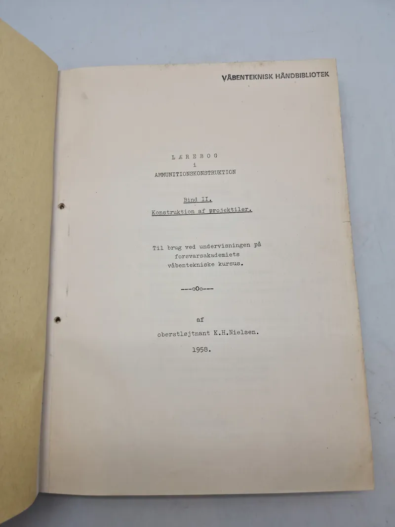 LÆREBOG 1 AMMUNITIONSKONSTRUKTION

Bind II. Konstruktion af projektiler.

Til brug ved undervisningen på forsvarsakademiets våbentekniske kursus.

1000-

af oberstløjtnant K.H.Nielsen.

1958.