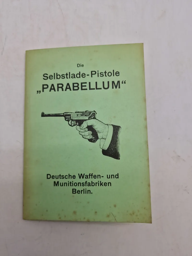 Die

Selbstlade-Pistole „PARABELLUM“

Deutsche Waffen- und Munitionsfabriken Berlin.