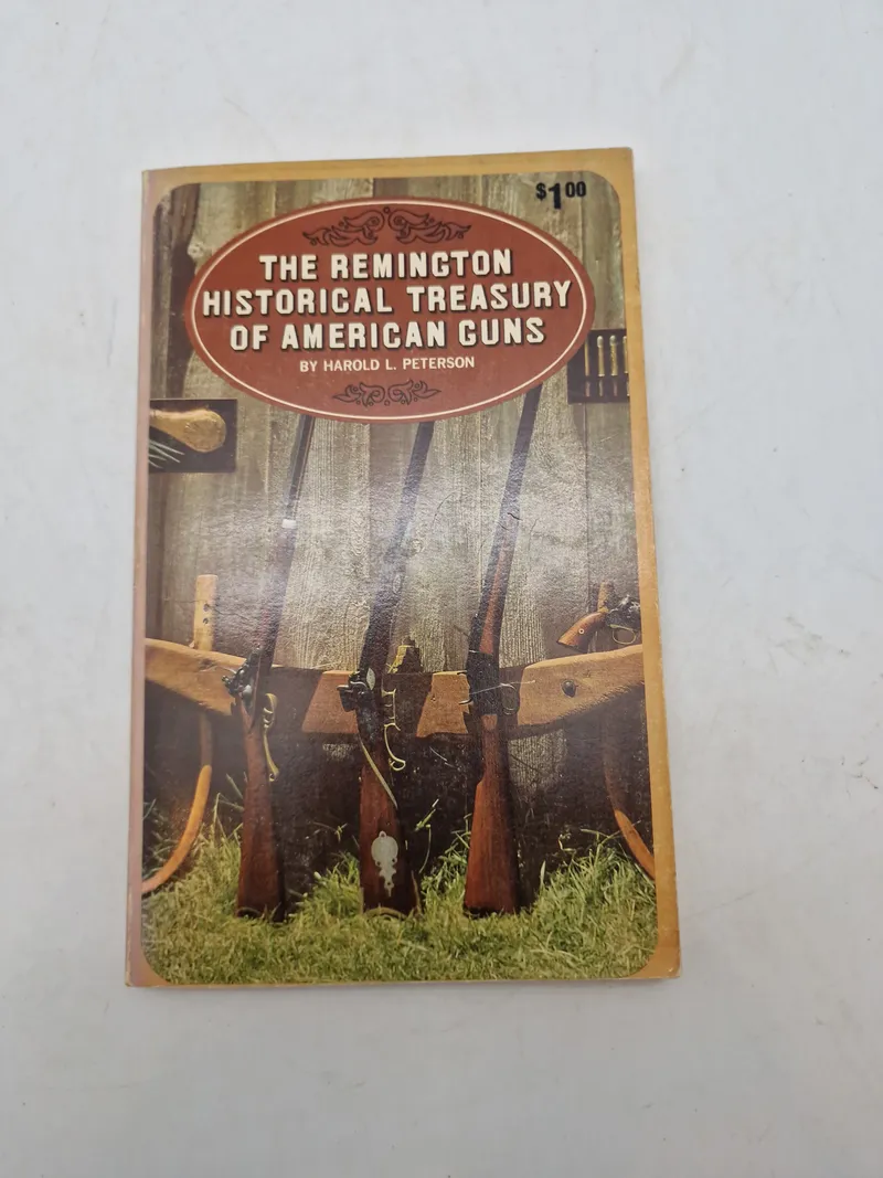THE REMINGTON HISTORICAL TREASURY OF AMERICAN GUNS

BY HAROLD L. PETERSON