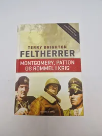 FELTHERRER
MONTGOMERY, PATTON OG ROMMEL I KRIG