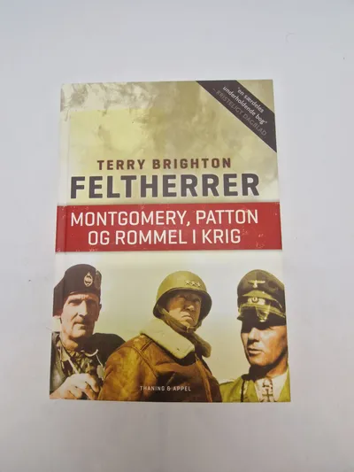 FELTHERRER
MONTGOMERY, PATTON OG ROMMEL I KRIG