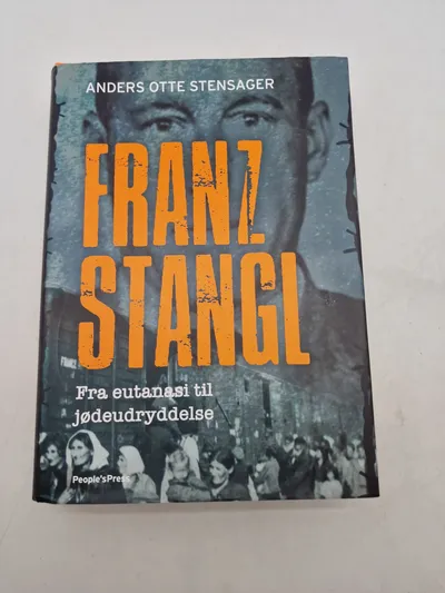 FRANZ STANGL
Fra eutanasi til jødeudryddelse