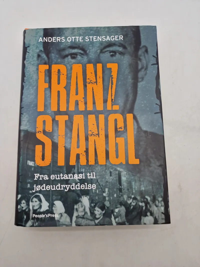 FRANZ STANGL
Fra eutanasi til jødeudryddelse