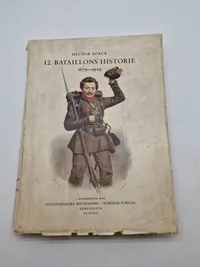 HECTOR BOECK
12. BATAILLONS HISTORIE
1679-1929 - Sjælden og med dedikation fra forfatter