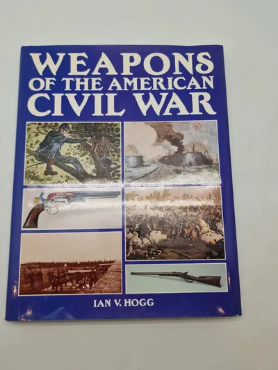 WEAPONS OF THE AMERICAN CIVIL WAR