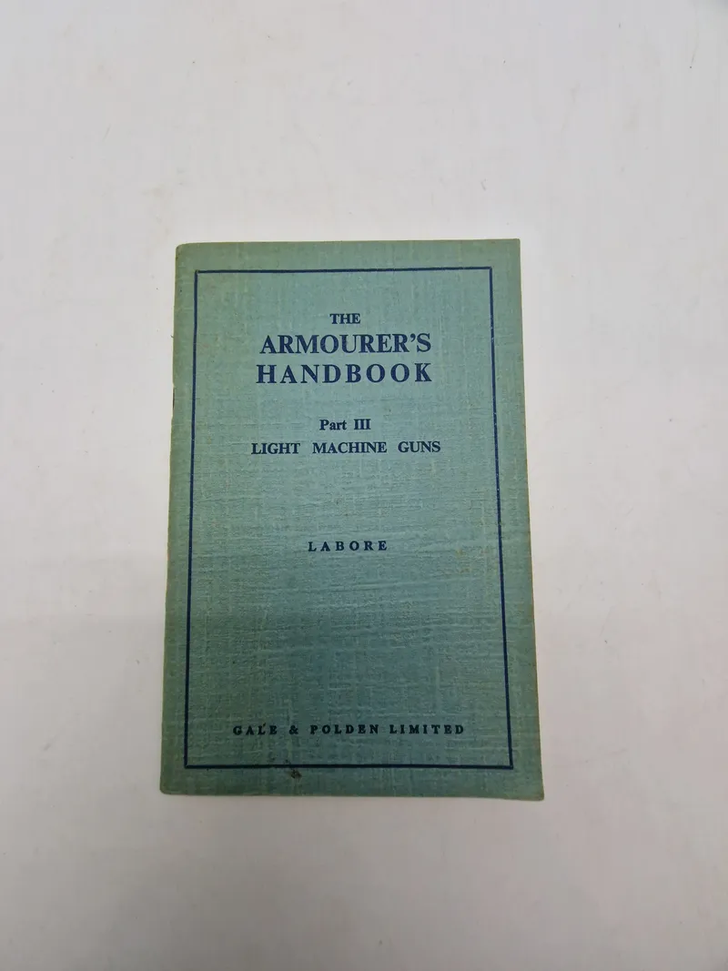 THE ARMOURER'S HANDBOOK
Part III
LIGHT MACHINE GUNS