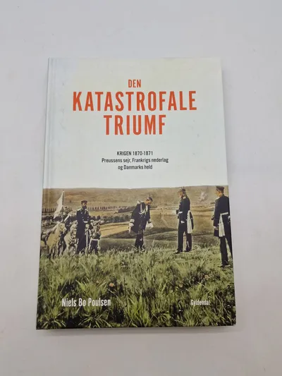 Den Katastrofale Triumf - Krigen 1870-1871
