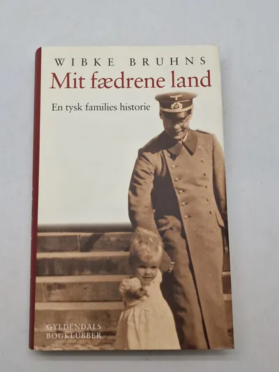 Mit fædrene land. En tysk families historie
