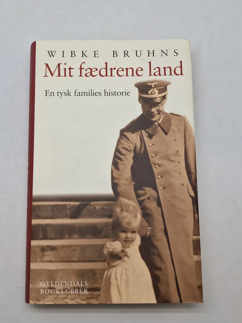 Mit fædrene land. En tysk families historie