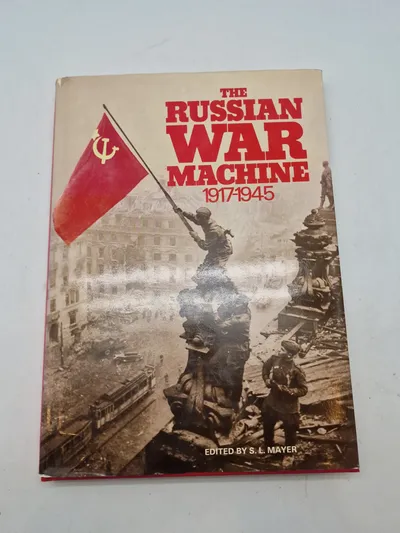 THE RUSSIAN WAR MACHINE
1917-1945