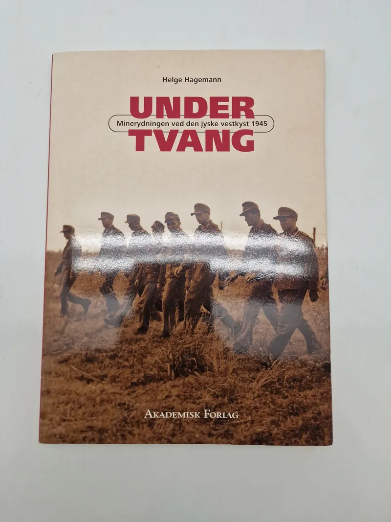 Under tvang - minerydningen ved den jyske vestkyst 1945