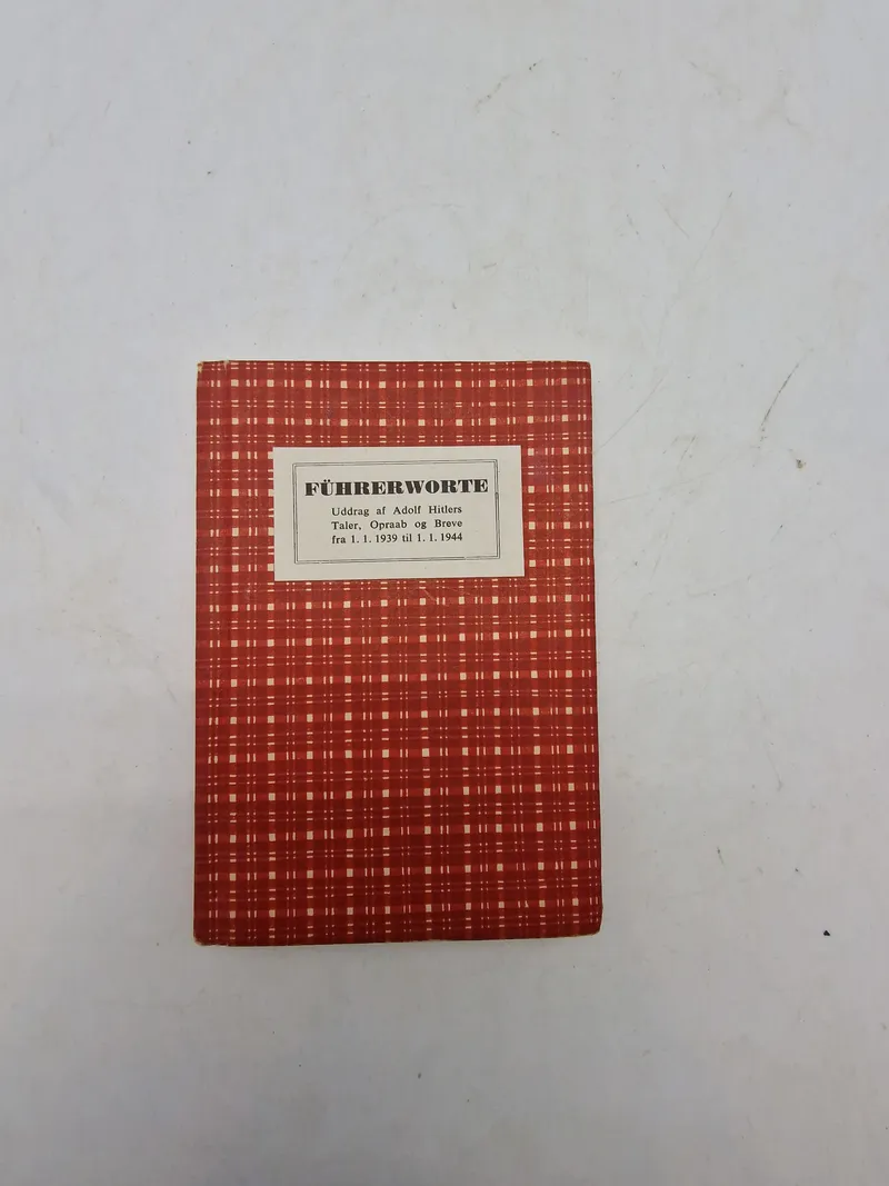 Führerworte - Uddrag Af Adolf Hitlers Taler, Opråb Og Breve - 1.1.1939 - 1.1.1944