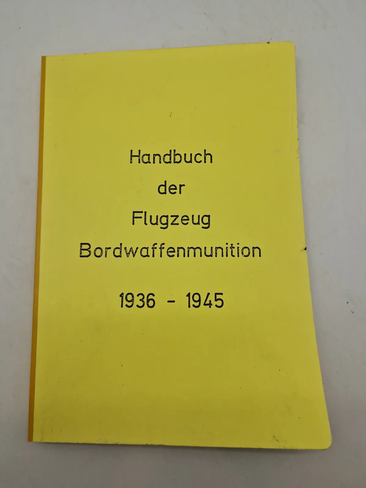 Handbuch der Flugzeug Bordwaffenmunition 1936 - 1945