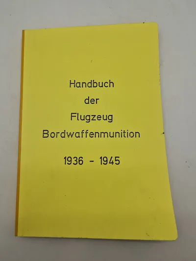 Handbuch der Flugzeug Bordwaffenmunition 1936 - 1945