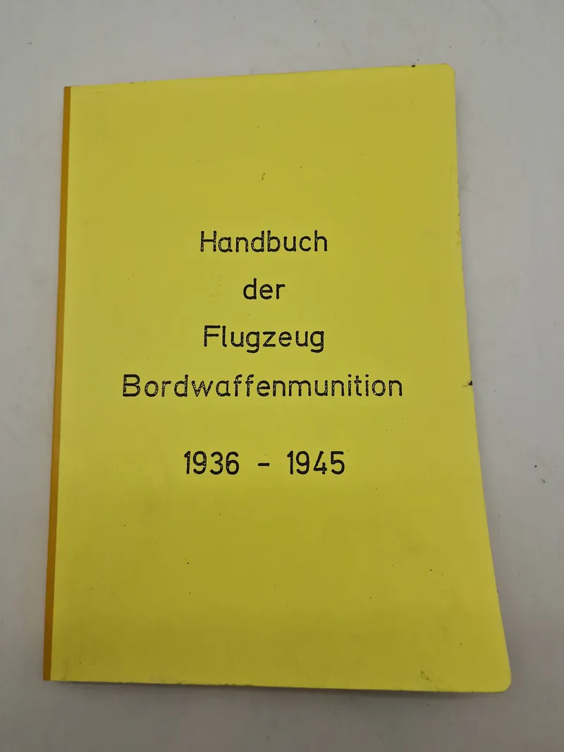 Handbuch der Flugzeug Bordwaffenmunition 1936 - 1945