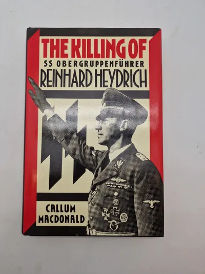 The Killing of SS Obergruppenführer Reinhard Heydrich