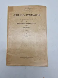 Læge og Kvaksalver - En kritisk fremstilling af medicinske vranglærer og fejlveje