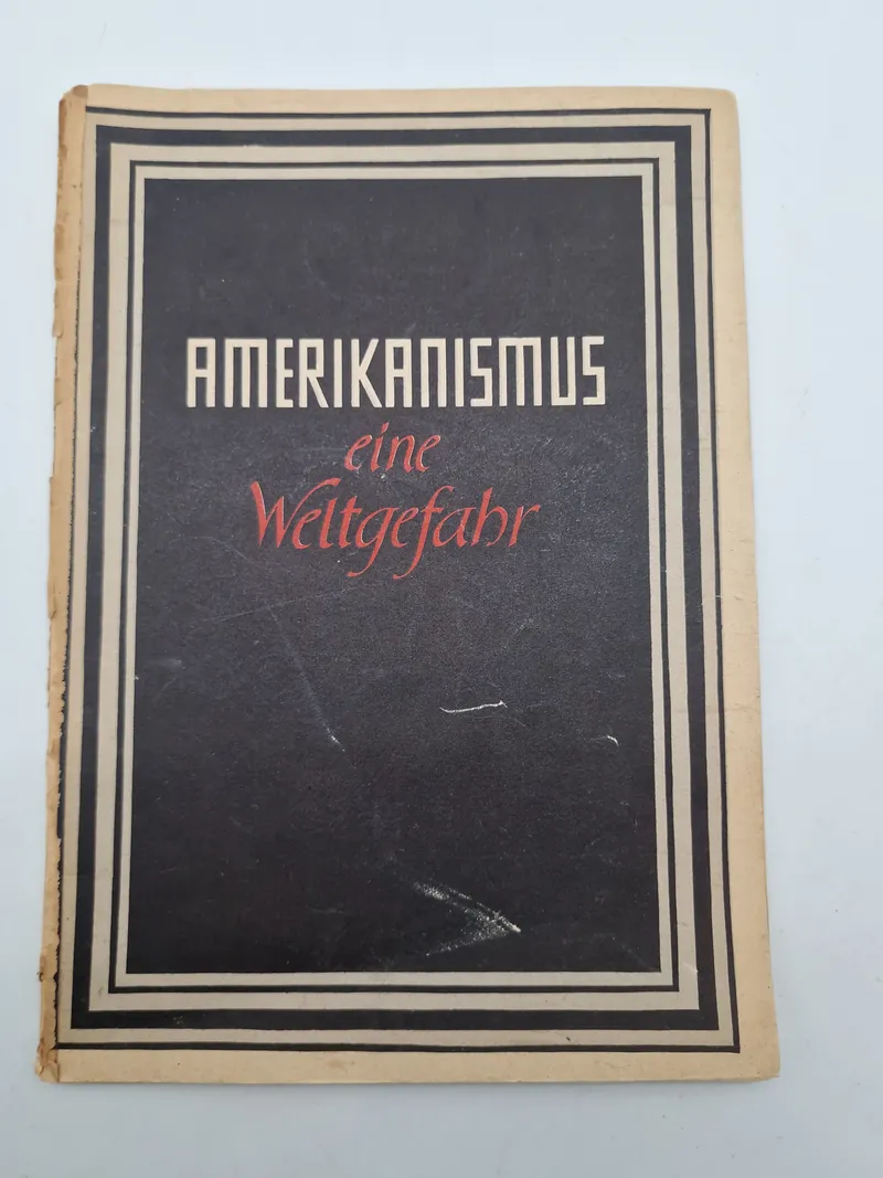 Originalt tysk propaganda hæfte - AMERIKANISMUS eine Weltgefahr