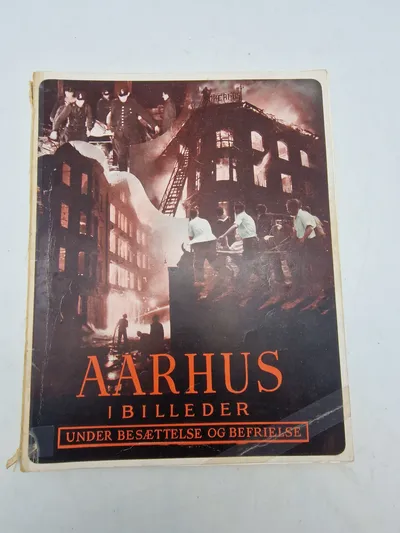 Aarhus i billeder - under besættelsen og befrielsen