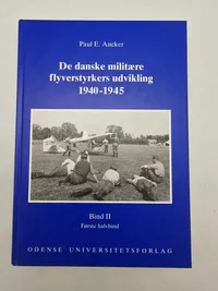 De danske militære flyvestyrkers udvikling 1940-1945 Bind II