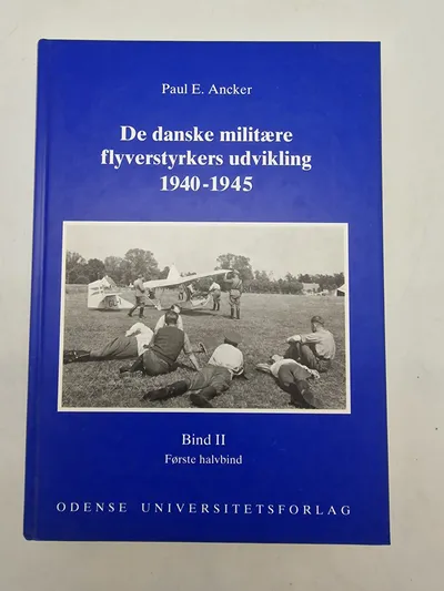 De danske militære flyvestyrkers udvikling 1940-1945 Bind II