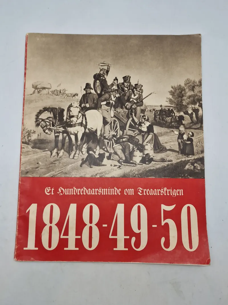 Et Hundredaarsminde om Treaarskrigen
1848-49-50