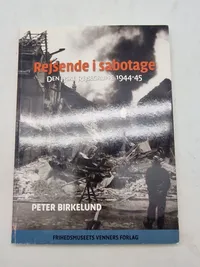 Rejsende i sabotage - Den jyske rejsegruppe 1944 - 45