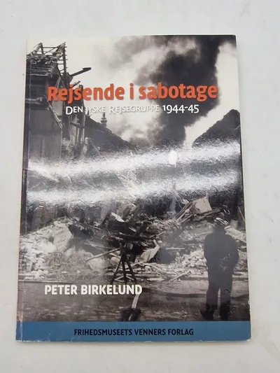 Rejsende i sabotage - Den jyske rejsegruppe 1944 - 45