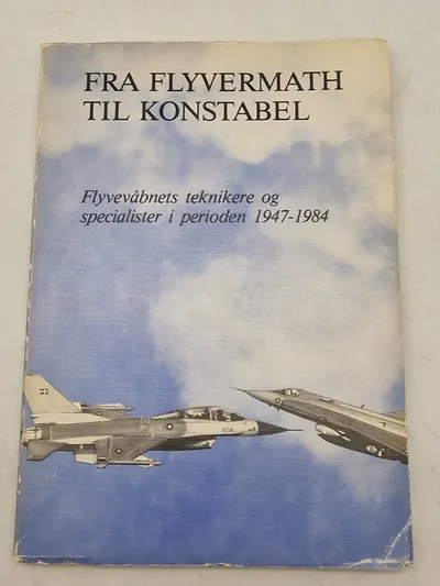 Fra flyvermath til konstabel - Flyvevåbnets teknikere og specialister i perioden 1947-1984