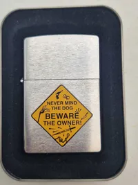 Zippo lighter - Never mind the dog - beware of the owner
