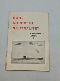 Originalt Dansk  Nazistisk propaganda:  Søret, Sørøveri og neutralitet