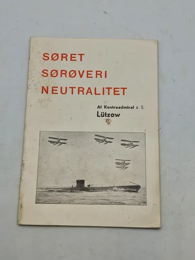 Originalt Dansk  Nazistisk propaganda:  Søret, Sørøveri og neutralitet