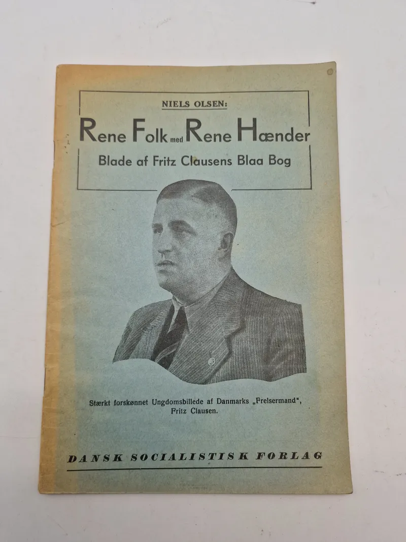 Originalt dansk hæfte - Rene folk med rene hænder - omhandlende bl.a. Fritz Clausen