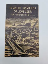 Invalid sømands oplevelser fra verdenskrigen mm.