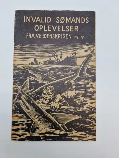Invalid sømands oplevelser fra verdenskrigen mm.