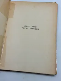 Original Dansk Daad paa Østfronten. Bogen om Frikorps "Danmark". PETERSEN, AAGE NORDAHL. København 1943. 48 sider. Rigt illustreret i s/h.