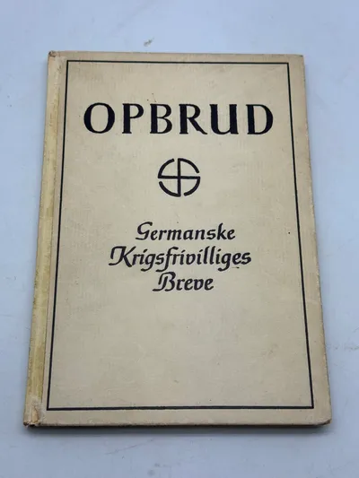 Ekstremt sjælden original bog “OPBRUD” - Germanske krigsfrivilliges breve 1942