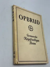 Ekstremt sjælden original bog “OPBRUD” - Germanske krigsfrivilliges breve 1942