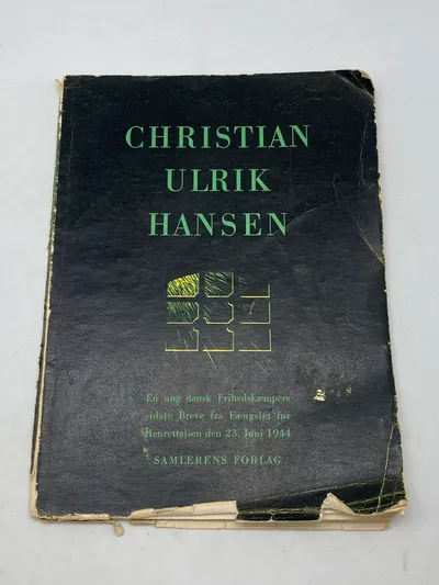 Christian Ulrik Hansen - sidste breve fra en modstandsmand