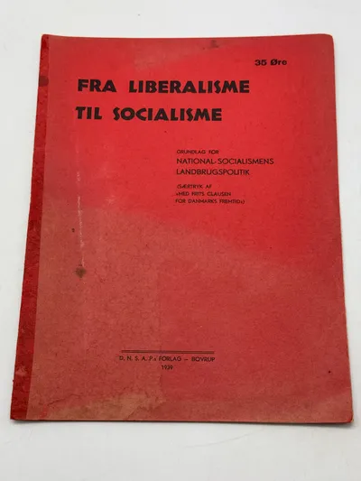 Sjældent originalt DNSAP hæfte - fra liberalisme til socialisme