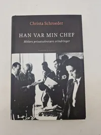 Han var min chef. Hitlers privatsekretærs erindringer