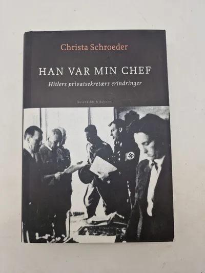 Han var min chef. Hitlers privatsekretærs erindringer
