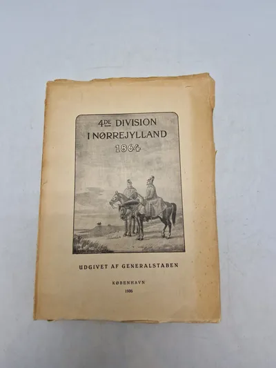 4DE DIVISION
I NØRREJYLLAND
1864
UDGIVET AF GENERALSTABEN
KØBENHAVN
1936